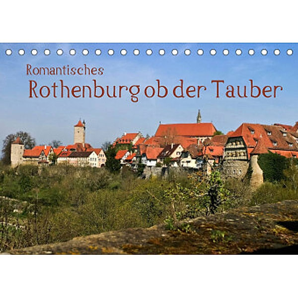 Romantisches Rothenburg ob der Tauber (Tischkalender 2022 DIN A5 quer), U boeTtchEr