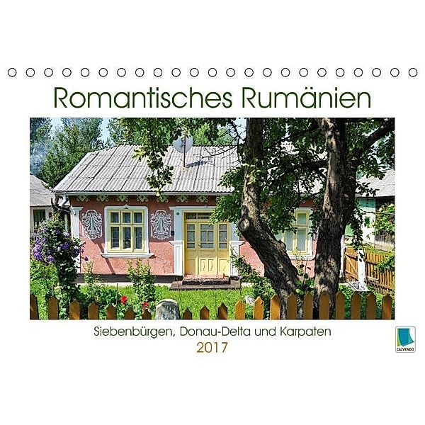 Romantisches Rumänien (Tischkalender 2017 DIN A5 quer), Calvendo
