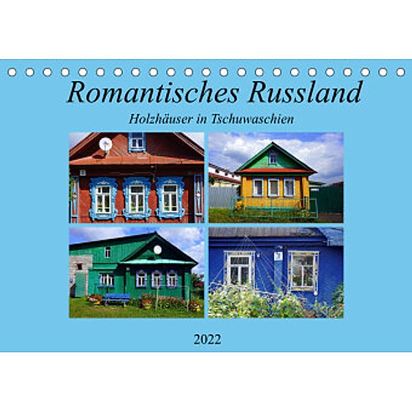 Romantisches Russland - Holzhäuser in Tschuwaschien (Tischkalender 2022 DIN A5 quer), Henning von Löwis of Menar, Henning von Löwis of Menar