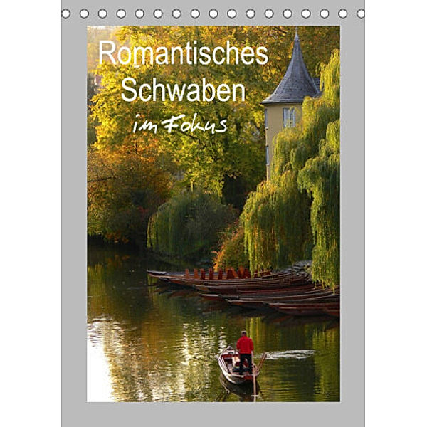 Romantisches Schwaben im Fokus (Tischkalender 2022 DIN A5 hoch), Klaus-Peter Huschka