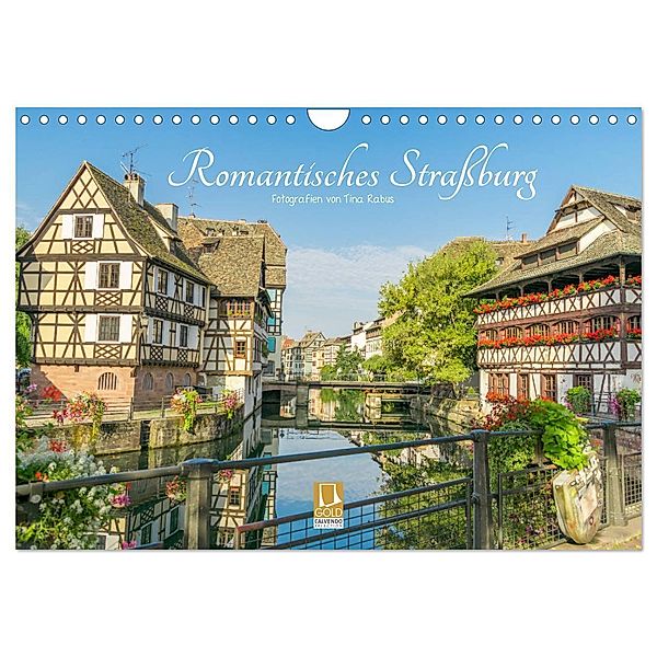 Romantisches Straßburg (Wandkalender 2024 DIN A4 quer), CALVENDO Monatskalender, Tina Rabus