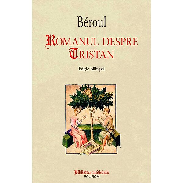 Romanul despre Tristan / Biblioteca memoria, Béroul