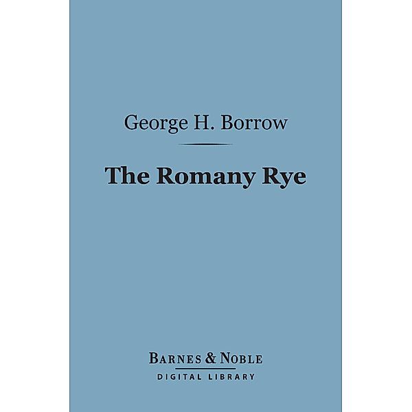 Romany Rye (Barnes & Noble Digital Library) / Barnes & Noble, George Henry Borrow