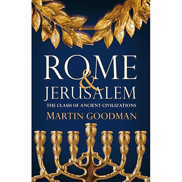 Rome and Jerusalem, Martin Goodman