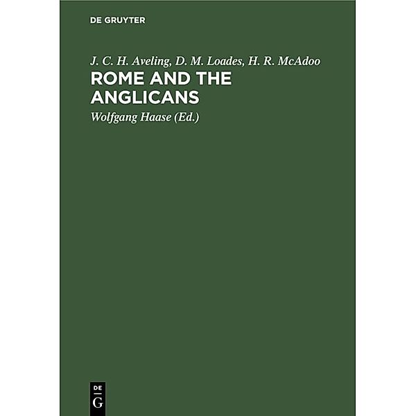 Rome and the Anglicans, J. C. H. Aveling, D. M. Loades, H. R. McAdoo