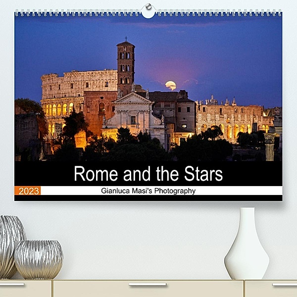 Rome and the Stars (Premium, hochwertiger DIN A2 Wandkalender 2023, Kunstdruck in Hochglanz), Gianluca Masi