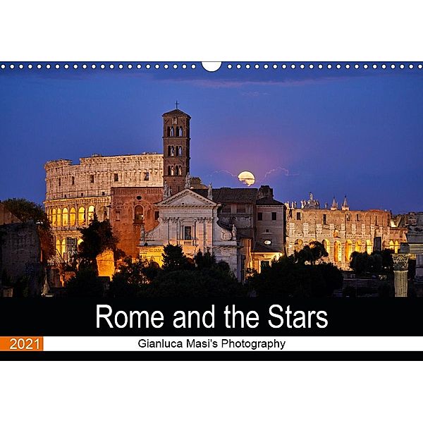 Rome and the Stars (Wall Calendar 2021 DIN A3 Landscape), Gianluca Masi