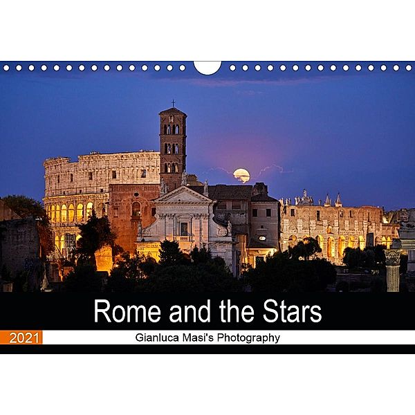 Rome and the Stars (Wall Calendar 2021 DIN A4 Landscape), Gianluca Masi