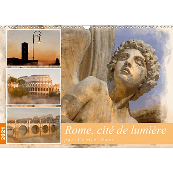 Rome, cité de lumière (Calendrier mural 2021 DIN A3 horizontal), Cécile Gans