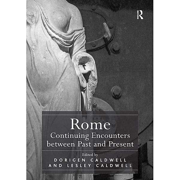 Rome: Continuing Encounters between Past and Present