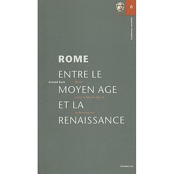 Rome entre le Moyen Age et la Renaissance, Arnold Esch