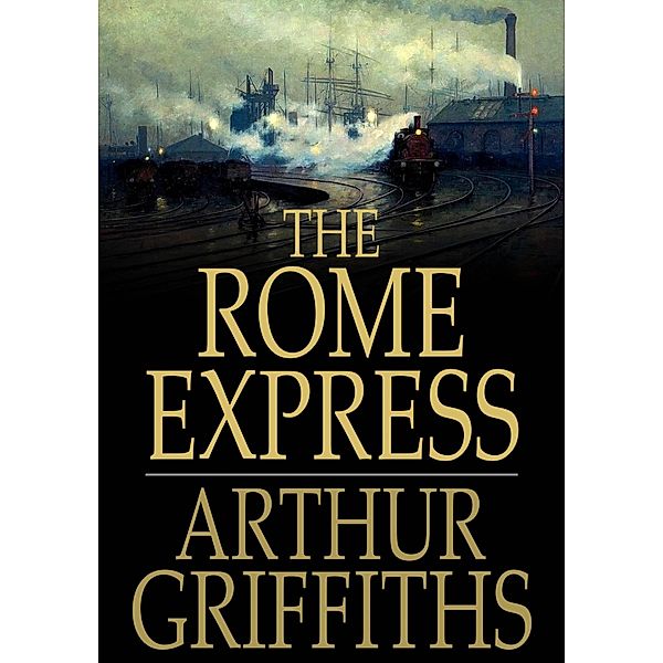 Rome Express / The Floating Press, Arthur Griffiths