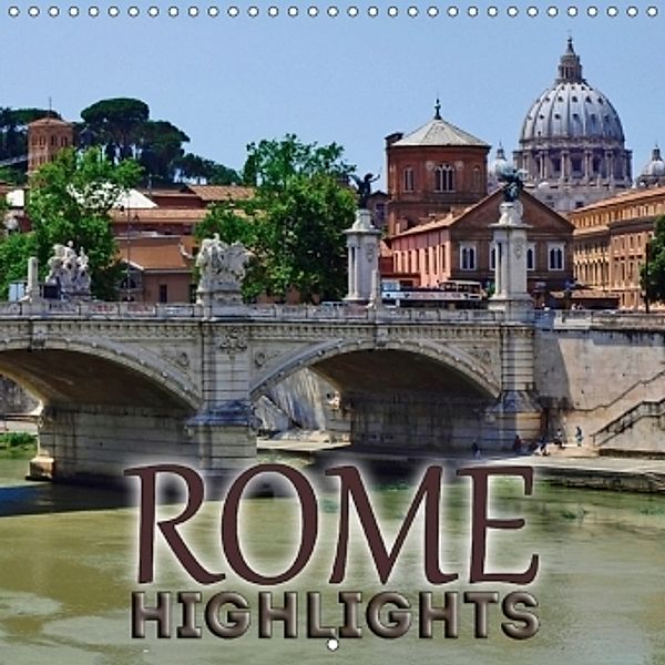 ROME Highlights (Wall Calendar 2017 300 × 300 mm Square), Melanie Viola