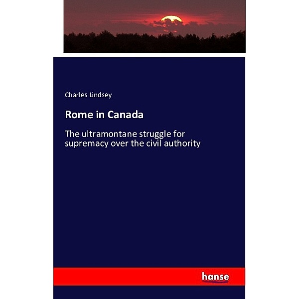 Rome in Canada, Charles Lindsey