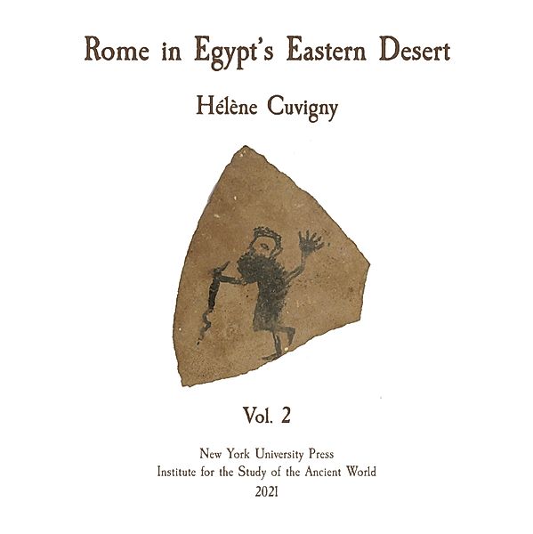 Rome in Egypt's Eastern Desert / ISAW Monographs Bd.13, Hélène Cuvigny