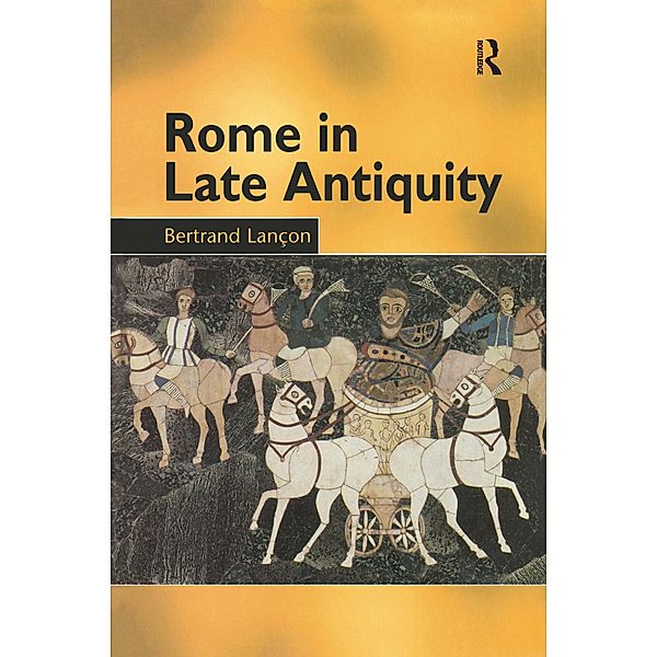 Rome in Late Antiquity, Bertrand Lançon