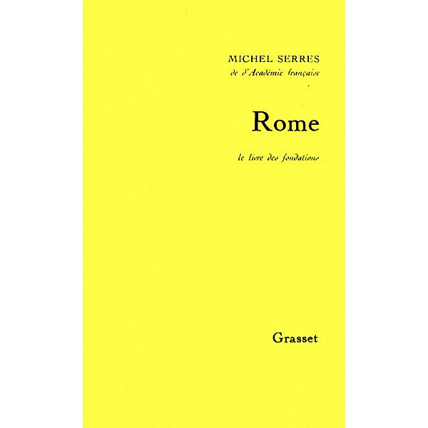 Rome. Le livre des fondations / Littérature, Michel Serres