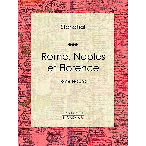 Rome, Naples et Florence, Ligaran, Stendhal