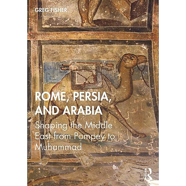 Rome, Persia, and Arabia, Greg Fisher