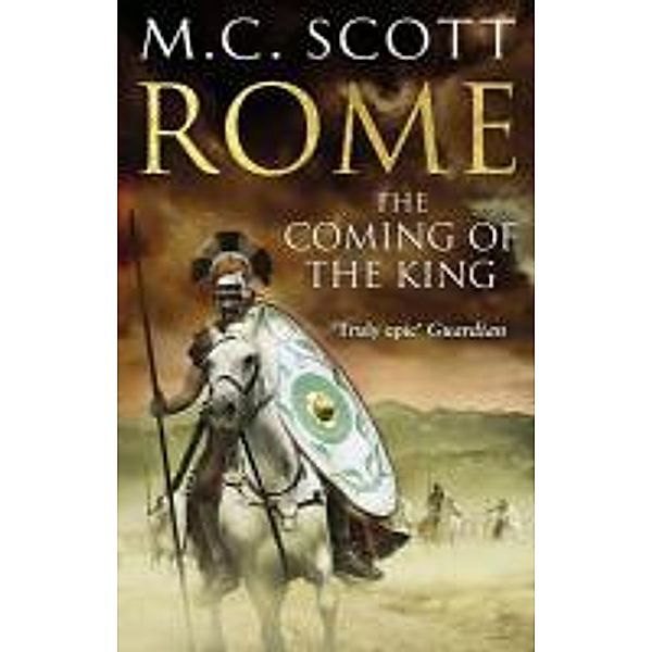 Rome: The Coming of the King, M. C. Scott