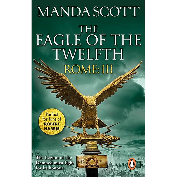 Rome: The Eagle Of The Twelfth / Rome Bd.3, Manda Scott