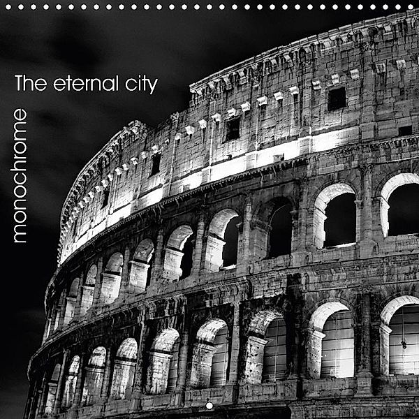 Rome The eternal city monochrome (Wall Calendar 2018 300 × 300 mm Square), Juergen Schonnop