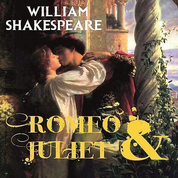 Romeo and Juliet, William Shakespeare