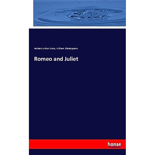 Romeo and Juliet, Herbert Arthur Evans, William Shakespeare