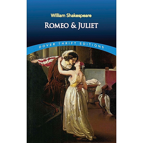 Romeo and Juliet / Dover Thrift Editions: Plays, William Shakespeare