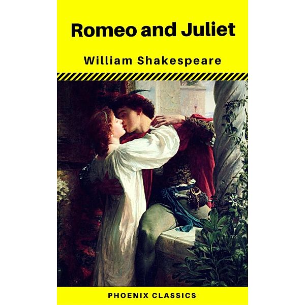 Romeo and Juliet (Phoenix Classics), William Shakespeare, Phoenix Claissics