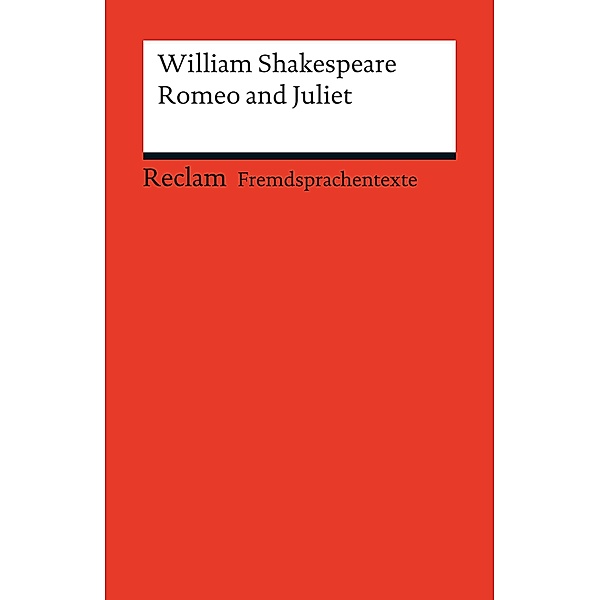 Romeo and Juliet / Reclams Rote Reihe - Fremdsprachentexte, William Shakespeare
