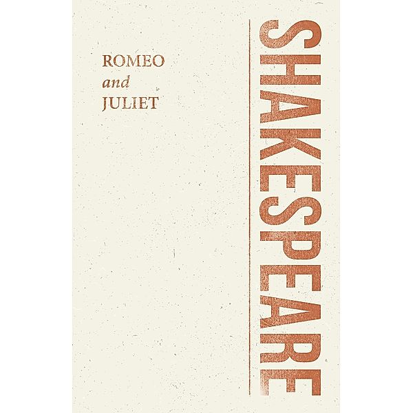 Romeo and Juliet / Shakespeare Library, William Shakespeare