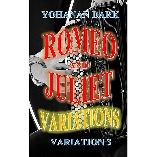 Romeo and Juliet Variations: Variation 3 / Romeo and Juliet Variations, Yohanan Dark