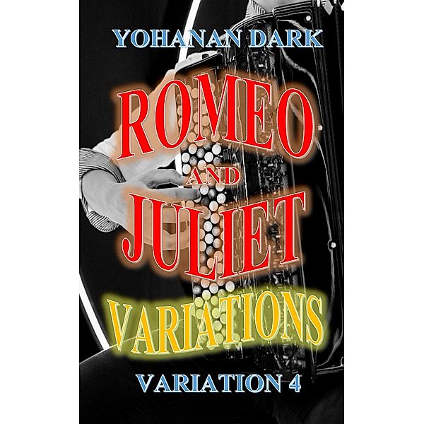 Romeo and Juliet Variations: Variation 4 / Romeo and Juliet Variations, Yohanan Dark