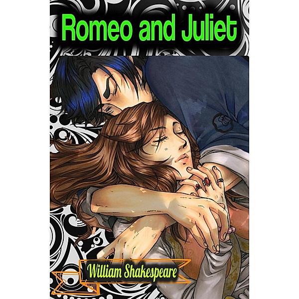 Romeo and Juliet - William Shakespeare, William Shakespeare