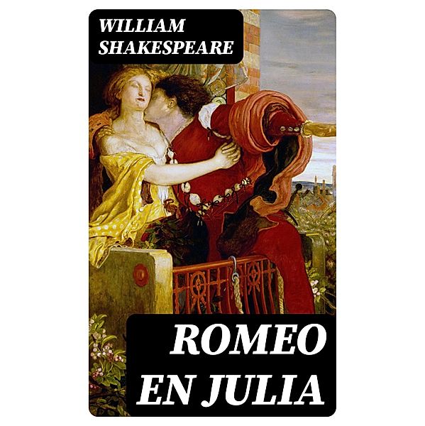 Romeo en Julia, William Shakespeare