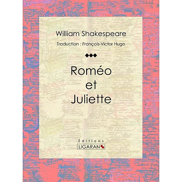 Roméo et Juliette, Ligaran, William Shakespeare