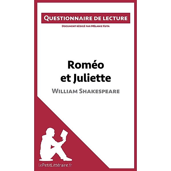 Roméo et Juliette de Shakespeare (Questionnaire de lecture), Lepetitlitteraire, Mélanie Kuta