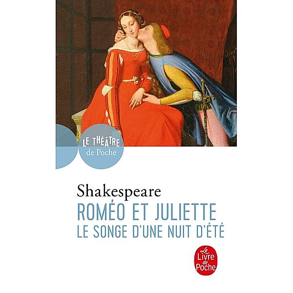 Roméo et Juliette suivi de Le Songe d'une nuit d'été / Théâtre, William Shakespeare