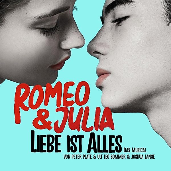 Romeo & Julia-Liebe Ist Alles (Das Musical), Peter Plate, Ulf Leo Sommer & Lange Joshua