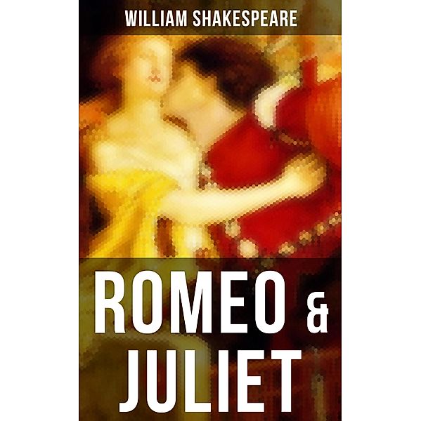 ROMEO & JULIET, William Shakespeare