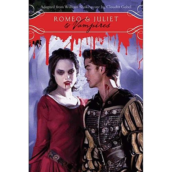 Romeo & Juliet & Vampires, William Shakespeare, Claudia Gabel