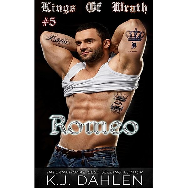 Romeo (Kings Of Wrath MC, #5) / Kings Of Wrath MC, Kj Dahlen