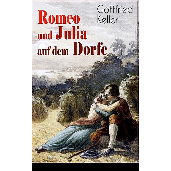 Romeo und Julia auf dem Dorfe, Gottfried Keller