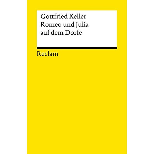 Romeo und Julia auf dem Dorfe. Novelle / Reclams Universal-Bibliothek, Gottfried Keller