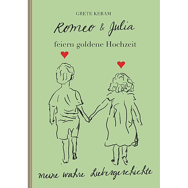 Romeo und Julia feiern Goldene Hochzeit / Buchschmiede von Dataform Media GmbH, Grete Keram