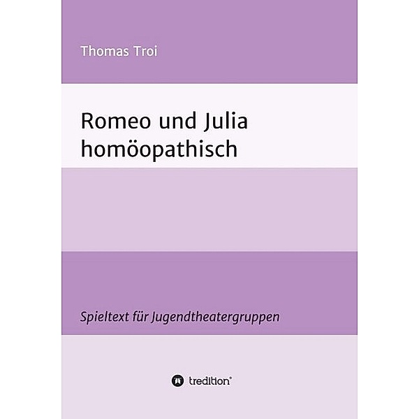 Romeo und Julia homöopathisch, Thomas Troi
