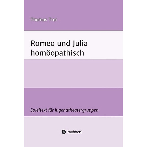 Romeo und Julia homöopathisch, Thomas Troi