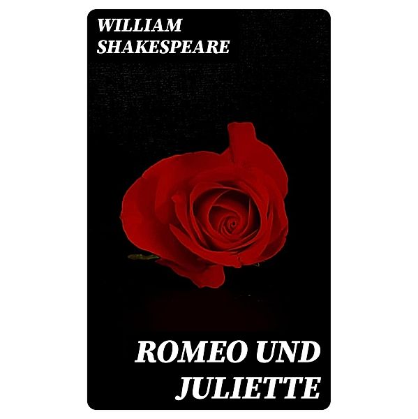 Romeo und Juliette, William Shakespeare