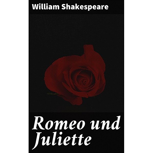 Romeo und Juliette, William Shakespeare